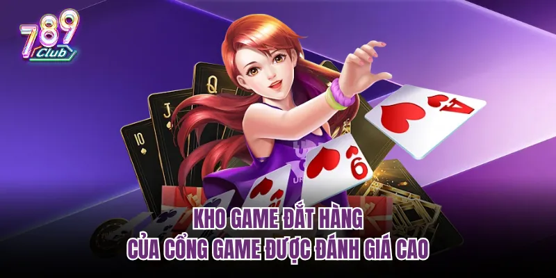 Kho game đa dạng có sức hút với hội viên