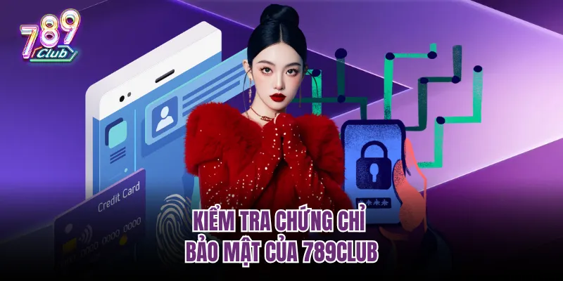 Kiểm tra chứng chỉ bảo mật của 789club