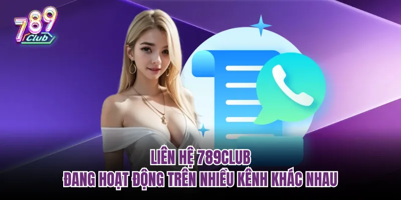 Liên hệ 789Club đang hoạt động trên nhiều kênh khác nhau