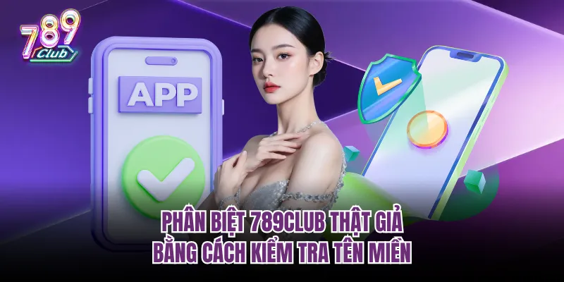 Phân biệt 789club thật giả bằng cách kiểm tra tên miền